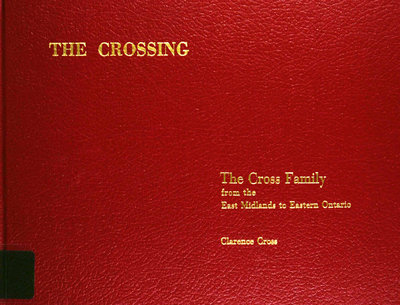 The crossing : the Cross family from the East Midlands to Eastern Ontario