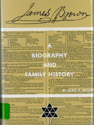 James Brown : a family biography and family history; James Brown : family history