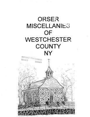 Orser miscellanies of Westchester County, NY