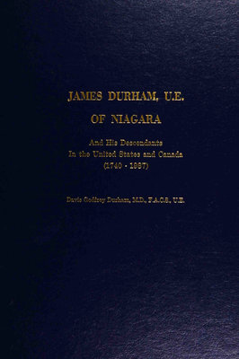 James Durham, U.E., of Niagara : and his descendants in the United States and Canada (1740-1987)