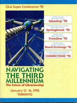 OLA Super Conference 1995: Navigating the Third Millennium: The Future of Librarianship