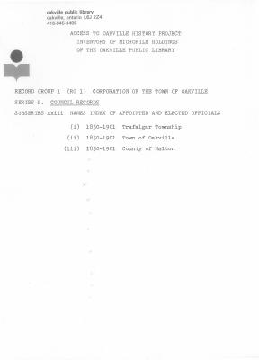 Microfilm Collection Index - Town of Oakville, Council Records, Names of Elected and Appointed Officials 1850-1901