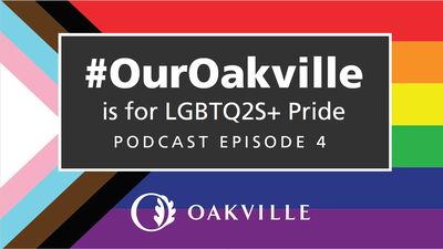 #OurOakville Podcast Episode 4: #OurOakville is for Pride
