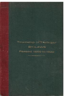 Township of Trafalgar By-Laws Passed 1859 to 1922