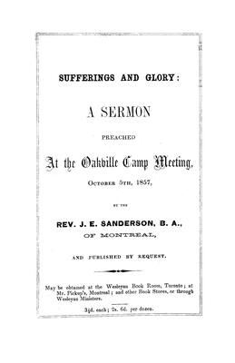 Sufferings and Glory: A Sermon Preached at the Oakville Camp Meeting, October 5th, 1857 by the Rev. J. E. Sanderson, B. A., of Montreal