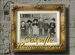 Oakville Remembered: Volume 1