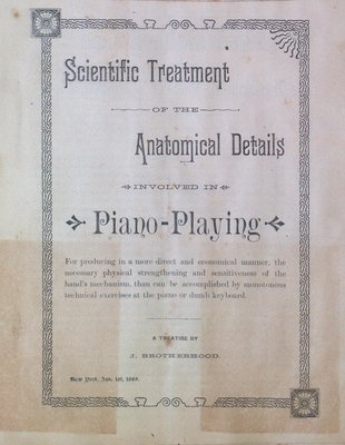 Teresa Vanderburgh's Musical Scrapbook #1 - Pamphlet: Anatomical Details Involved in Piano-Playing