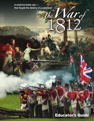 War of 1812 Curriculum : War of 1812 Educators guide WNED Video production