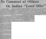 "No Comment at Ottawa on Indian 'Land Offer'"