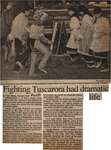 "Fighting Tuscarora Had Dramatic Life"