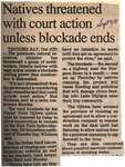 "Natives Threatened With Court Action Unless Blockade Ends"