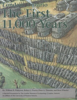 &quot;London, Ontario: The First 11,000 Years&quot;