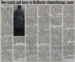"New Twist and Turns in McMaster Chemotherapy Cases"