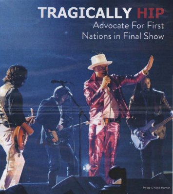 &quot;Tragically Hip Advocate For First Nations in Final Show&quot;