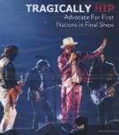 "Tragically Hip Advocate For First Nations in Final Show"