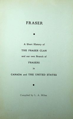 Fraser - A Short History of The Fraser Clan and our own Branch of Frasers in Canada and the United States