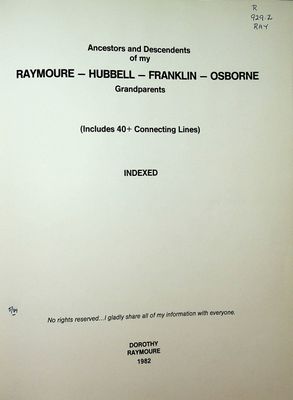 Ancestors and Descendants of my Raymoure Hubbell Franklin Osborne Grandparents