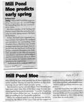 Mill Pond Moe predicts early spring, Shield (2008)