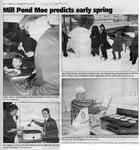 Mill Pond Moe predicts early spring, Shield (2008)