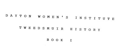 Tweedsmuir History, Dayton Women's Institute, Book 1