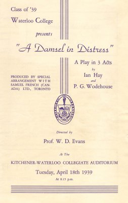 Class of '39 Waterloo College presents &quot;A damsel in distress&quot; a play in 3 acts by Ian Hay and P. G. Woodhouse