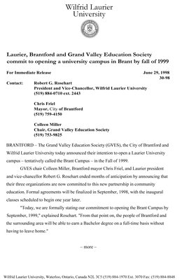 30-1998 : Laurier, Brantford and Grand Valley Education Society commit to opening a university campus in Brant by fall of 1999