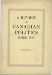 A Review of Canadian politics since 1917