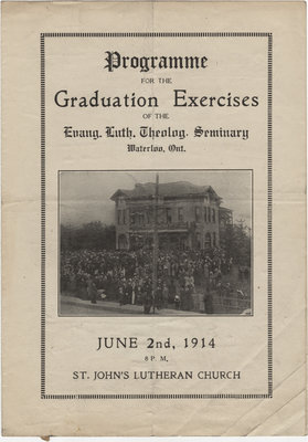 Programme for the graduation exercises of the Evang. Luth. Theolog. Seminary, Waterloo, Ont., June 2nd, 1914