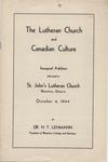 The Lutheran Church and Canadian culture : inaugural address delivered in St. John's Lutheran Church, Waterloo, Ontario, October 4, 1922 by Dr. H. T. Lehmann, President of Waterloo College and Seminary