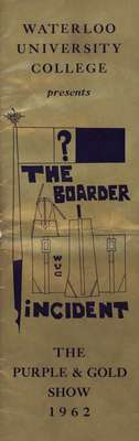 Waterloo University College presents the Purple & Gold Show 1962 : The boarder incident