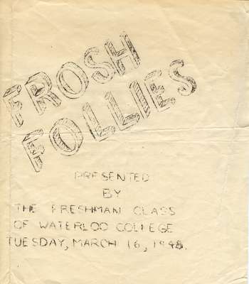 Frosh follies presented by the freshman class of Waterloo College, Tuesday, March 16, 1948