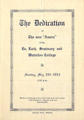 The Dedication of the new &quot;Annex&quot; of the Ev. Luth. Seminary and Waterloo College, 1924