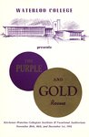 Waterloo College proudly presents The Purple & Gold Revue : produced and directed by the students of Waterloo College