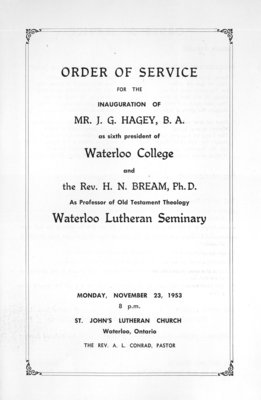 Order of Service for the inauguration of Mr. J.G. Hagey as sixth President of Waterloo College and the Rev. H.N. Bream as professor of Old Testament Theology at Waterloo Lutheran Seminary