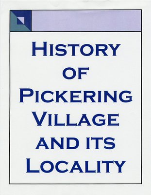 History of Pickering Village and its Locality