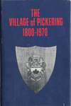 The Village of Pickering 1800 - 1970