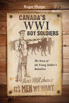 Canada's WWI Boy Soldiers: The Story of the Young Soldiers' Battalion