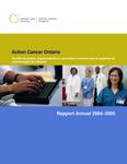Annual report / Cancer Care Ontario. 2004 - 2005