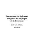 Rapport annuel / Commission de règlement des griefs des employés de la Couronne. 2013 - 2014