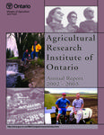 Annual report / Agricultural Research Institute of Ontario. 2002 - 2003