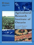 Annual report / Agricultural Research Institute of Ontario. 2003 - 2004