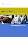 Cancer Care Ontario financial statements ... / [Office of the Provincial Auditor of Ontario]. 2004 - 2005