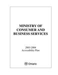 Accessibility plan ... Ministry of Consumer and Business Services. 2003 - 04