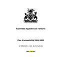 Plan d'accessibilité ... Assemblée législative de l'Ontario. 2004 - 2005