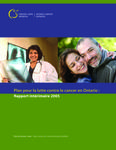 Plan pour la lutte contre le cancer en Ontario : rapport intérimaire ... 2005