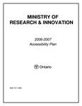 Accessibility plan ... Ministry of Research & Innovation. 2006 - 07