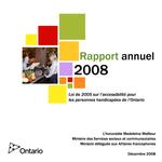 Rapport annuel : Loi sur l'accessibilité pour les personnes handicapées de l'Ontario. 2008