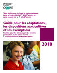 Guide pour les adaptations, les dispositions particulières, et les exemptions soutien pour les élèves ayant des besoins particuliers et les élèves inscrits à un programme d'ALF/ou au PANA. 2010
