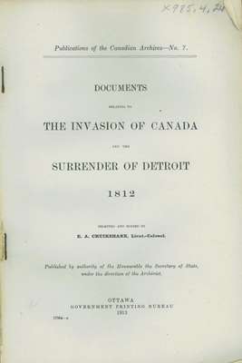 &quot;Documents Relating to the Invasion of Canada and the Surrender of Detroit, 1812&quot;, selected and edited by E.A. Cruickshank, Lieut.-Colonel