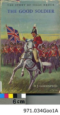 The Good Soldier: The Story of Isaac Brock, By D.J. Goodspeed